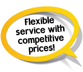 Flexible service with competetive prices!